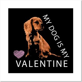 My Dog is My Valentine Pink Heart Valentine`s Day Posters and Art